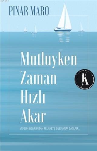 Mutluyken Zaman Hızlı Akar