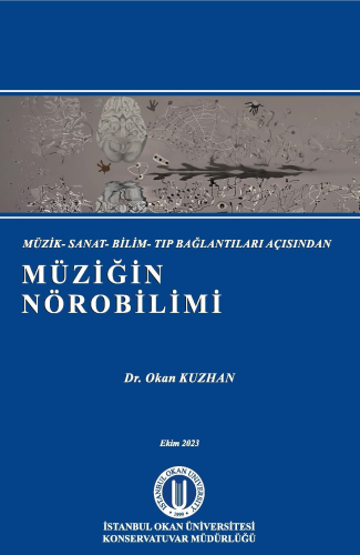 Müziğin Nörobilimi;Müzik-Sanat-Bilim-Tıp Bağlantıları Açısından