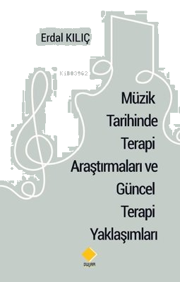 Müzik Tarihinde Terapi Araştırmaları Güncel Terapi Yaklaşımları