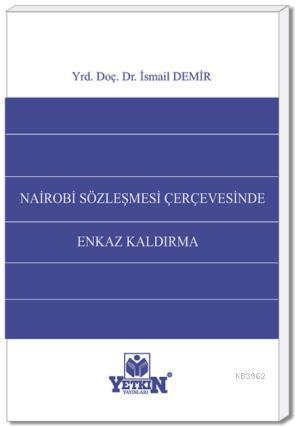 Nairobi Sözleşmesi Çerçevesinde Enkaz Kaldırma