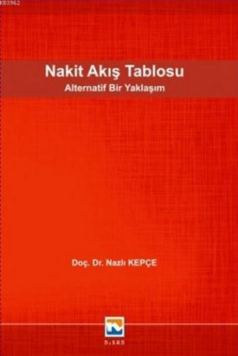 Nakit Akış Tablosu; Alternatif Bir Yaklaşım