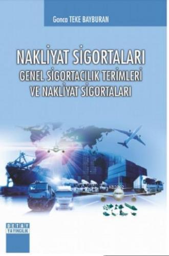 Nakliyat Sigortaları Genel Sigortacılık Terimleri ve Nakliyat Sigortal