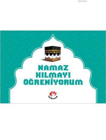 Namaz Kılmayı Öğreniyorum (Erkekler İçin)