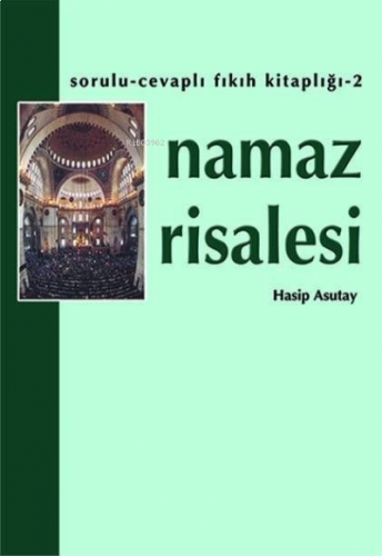 Namaz Risalesi ;Sorulu Cevaplı Fıkıh Kitaplığı 2