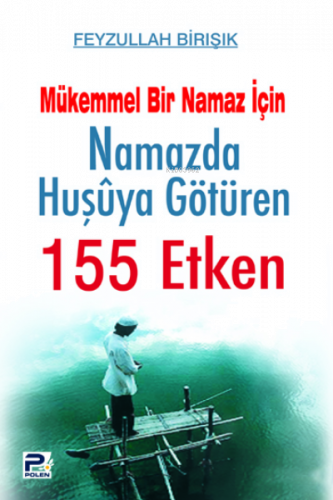 Namazda Huşuya Götüren 155 Etken