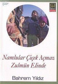 Namlular Çiçek Açmaz Zulmün Elinde