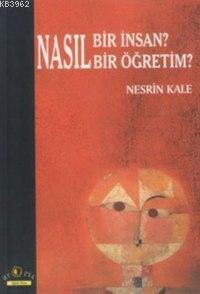 Nasıl Bir İnsan? Nasıl Bir Öğretim?