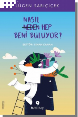 Nasıl Hep Beni Buluyor?