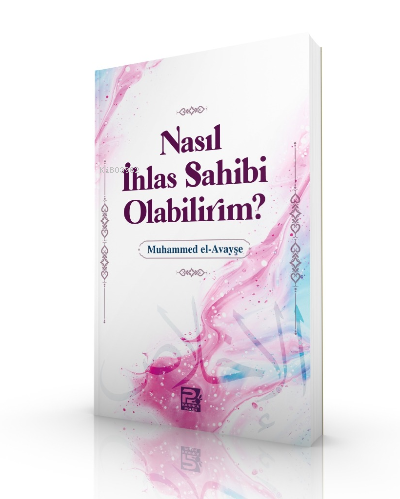 Nasıl İhlas Sahibi Olabilirim?