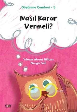 Nasıl Karar Vermeli? - Düşünme Çemberi 3