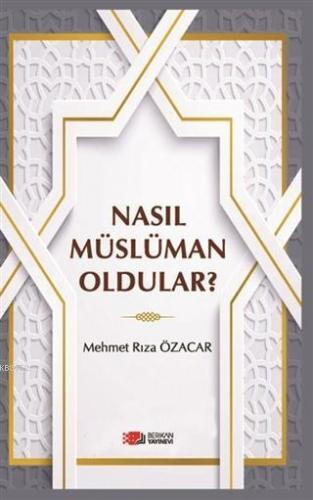 Nasıl Müslüman Oldular?