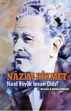 Nazım Hikmet Nasıl Büyük İnsan Oldu?