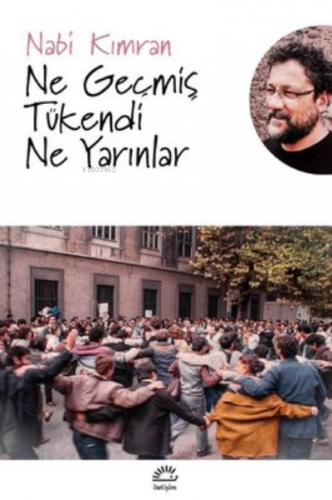 Ne Geçmiş Tükendi Ne Yarınlar