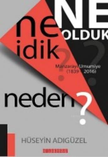 Ne idik Ne Olduk? Neden?