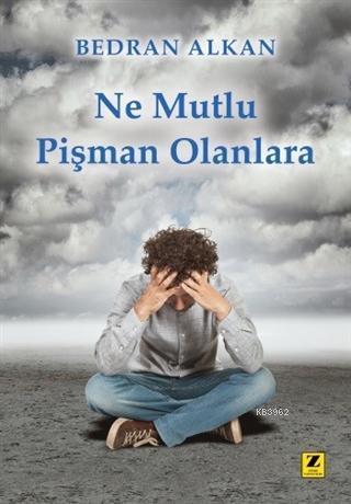 Ne Mutlu Pişman Olanlara