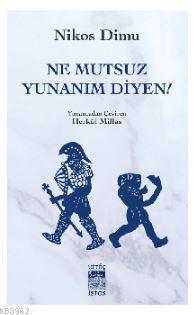 Ne Mutsuz Yunanım Diyen