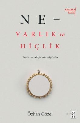 Ne -Varlık Ve Hiçlik