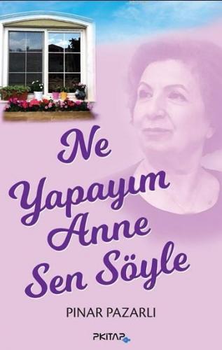 Ne Yapayım Anne Sen Söyle