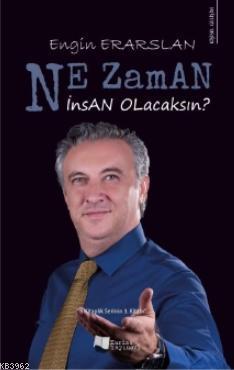 Ne Zaman İnsan Olacaksın?