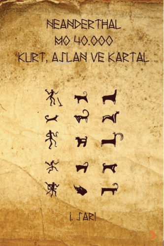 Neanderthal M.Ö. 40 Kurt, Aslan ve Kartal