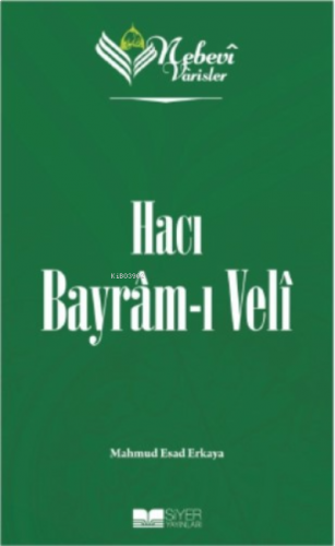 Nebevi Varisler 71 Hacı Bayram-ı Veli