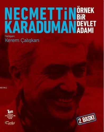 Necmettin Karaduman Örnek Bir Devlet Adamı