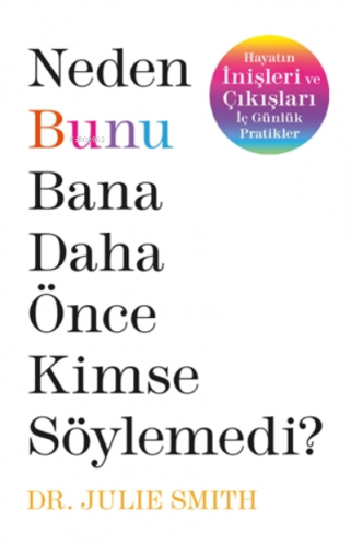 Neden Bunu Bana Daha Önce Kimse Söylemedi ?