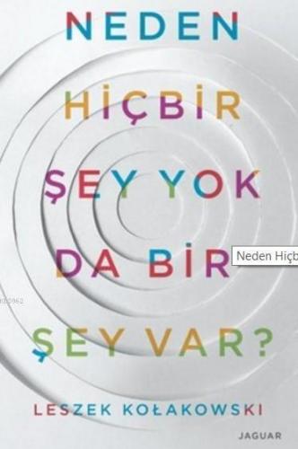 Neden Hiç Bir Şey Yok da Bir Şey Var?