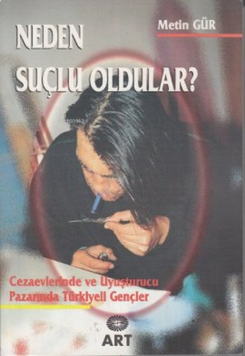 Neden Suçlu Oldular?;(Cezaevlerinde ve Uyuşturucu Pazarında Türkiyeli 