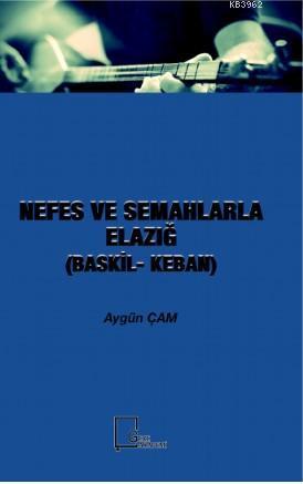 Nefes ve Semahlarla Elazığ