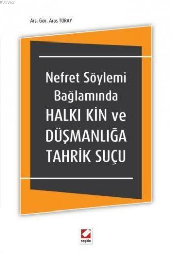 Nefret Söylemi Bağlamında Halkı Kin ve Düşmanlığa Tahrik Suçu