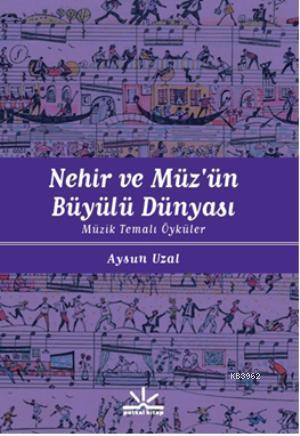 Nehir ve Müzün Büyülü Dünyası