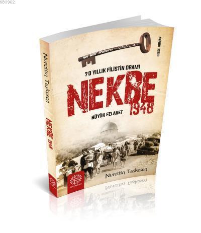 Nekbe 1948 - 70 Yıllık Filistin Dramı