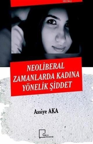 Neoliberal Zamanlarda Kadına Yönelik Şiddet