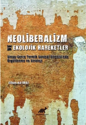 Neoliberalizm ve Ekolojik Hareketler Sinop-Gerze Teknik Santral Direni