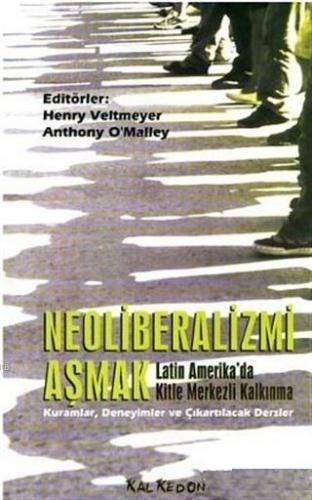 Neoliberalizmi Aşmak Latin Amerika'da Kitle Merkezli Kalkınma