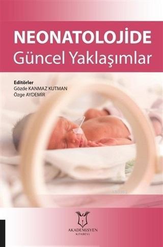 Neonatolojide Güncel Yaklaşımlar