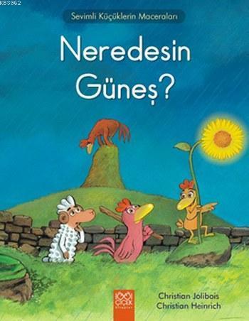 Neredesin Güneş?