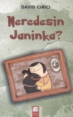 Neredesin Janinka?