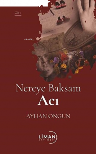 Nereye Baksam Acı (1. Cilt)