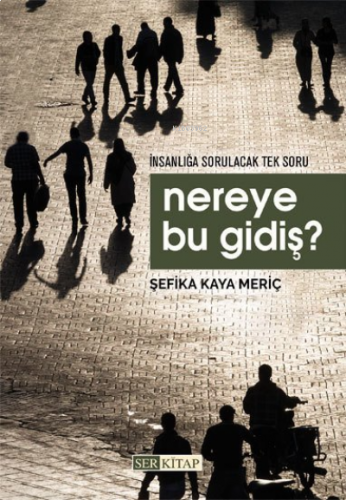 Nereye Bu Gidiş ?