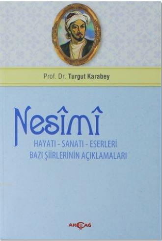 Nesimi: Hayatı - Sanatı - Eserleri Bazı Şiirlerinin Açıklamaları