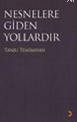 Nesnelere Gidilen Yollardır