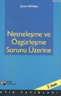 Nesneleşme ve Özgürleşme Sorunu Üzerine