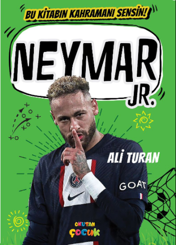 Neymar JR;Bu Kitabın Kahramanı Sensin!