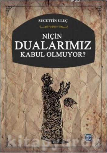 Niçin Dualarımız Kabul Olmuyor?