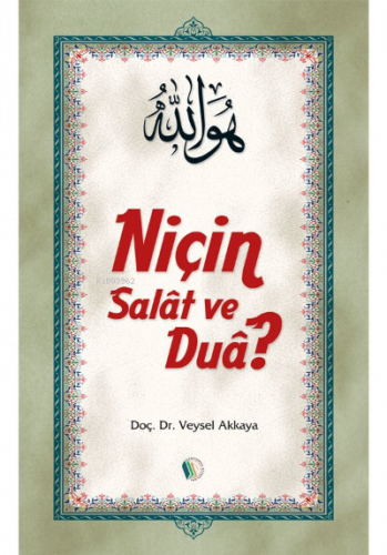 Niçin Salat ve Dua?