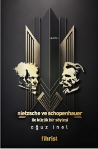 Nietzsche ve Schopenhauer ile Küçük bir Söyleşi