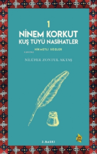 Ninem Korkut Kuş Tüyü Nasihatler 1