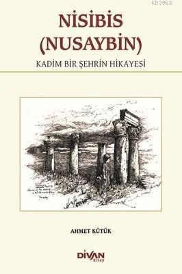 Nisibis (Nusaybin) - Kadim Bir Şehrin Hikayesi